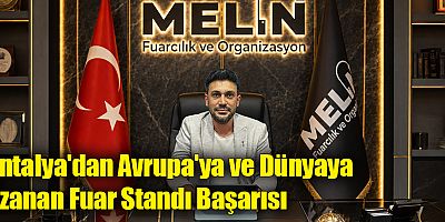 Melin Fuarcılık ve Organizasyon, uluslararası pazarlardaki büyümesini sürdürüyor