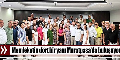 Memleketin dört bir yanı Muratpaşa’da buluşuyor