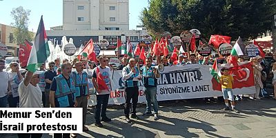 Memur Sen’den İsrail protestosu
