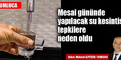 Mesai Gününde Yapılacak Su Kesintisi Tepkilere Neden Oldu