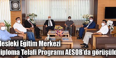 Mesleki Eğitim Merkezi Diploma Telafi Programı AESOB’da görüşüldü