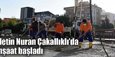 Metin Nuran Çakallıklı’da inşaat başladı