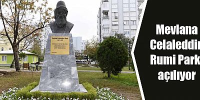 Mevlana Celaleddin Rumi Parkı açılıyor