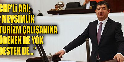 Mevsimlik turizm çalışanına ödenek de yok destek de...