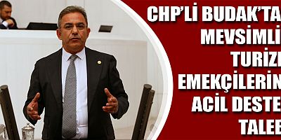 Mevsimlik turizm işçilerinin istihdam sorunu TBMM'de