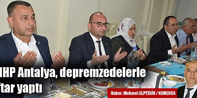 MHP Antalya, depremzedelerle iftar yaptı