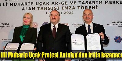 Milli Muharip Uçak Projesi Antalya’dan irtifa kazanacak