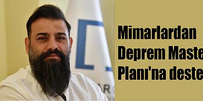 Mimarlardan Deprem Master Planı'na destek