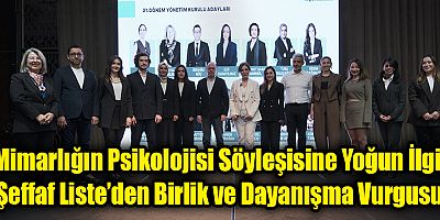 Mimarlığın Psikolojisi Söyleşisine Yoğun İlgi: Şeffaf Liste’den Birlik ve Dayanışma Vurgusu