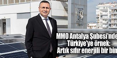 MMO Antalya Şubesi'nden Türkiye'ye örnek: Artık sıfır enerjili bir bina
