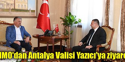 MMO'dan Antalya Valisi Yazıcı'ya ziyaret