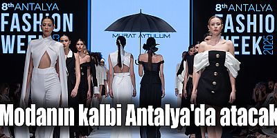 Modanın kalbi Antalya'da atacak