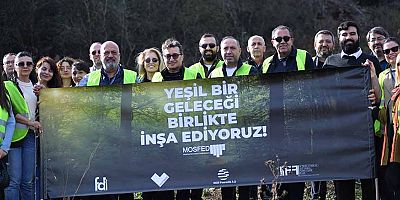 MOSFED, Türkiye’nin 7 Bölgesinde Her Biri 10 Bin Ağaçtan Oluşan Yedi Orman Kuruyor