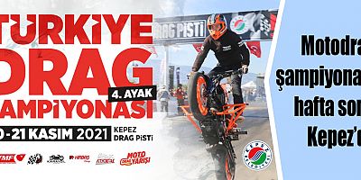 Motodrag şampiyonası hafta sonu Kepez’de