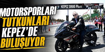 Motorsporları tutkunları Kepez’de buluşuyor 