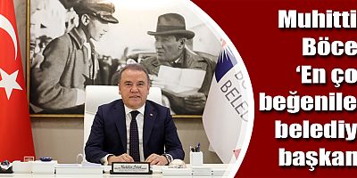 Muhittin Böcek ‘En çok beğenilen belediye başkanı’