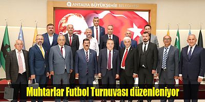 Muhtarlar Futbol Turnuvası düzenleniyor