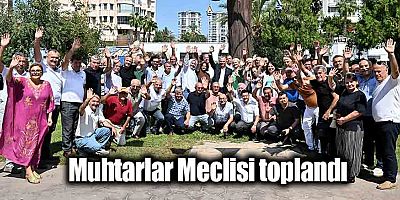 Muhtarlar Meclisi toplandı
