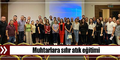 Muhtarlara sıfır atık eğitimi