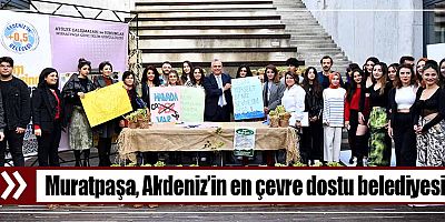 Muratpaşa, Akdeniz’in en çevre dostu belediyesi