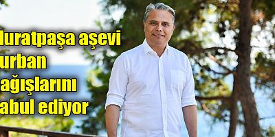 Muratpaşa aşevi kurban bağışlarını kabul ediyor