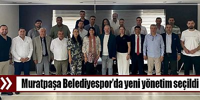 Muratpaşa Belediyespor’da yeni yönetim seçildi