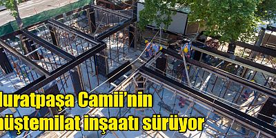 Muratpaşa Camii’nin müştemilat inşaatı sürüyor