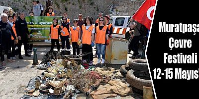 Muratpaşa Çevre Festivali 12-15 Mayıs’ta