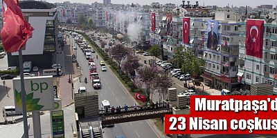 Muratpaşa'da 23 Nisan coşkusu