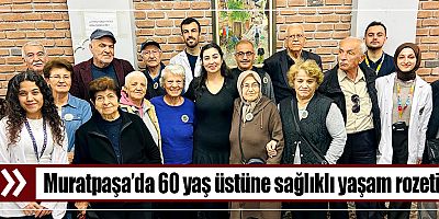 Muratpaşa’da 60 yaş üstüne sağlıklı yaşam rozeti