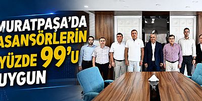 Muratpaşa’da asansörlerin yüzde 99’u uygun
