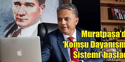 Muratpaşa’da ‘Komşu Dayanışma Sistemi’ başladı