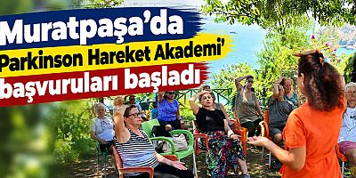 Muratpaşa’da ‘Parkinson Hareket Akademi’ başvuruları başladı