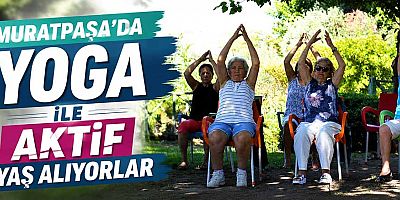 Muratpaşa’da yoga ile aktif yaş alıyorlar