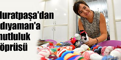 Muratpaşa'dan Adıyaman'a mutluluk köprüsü