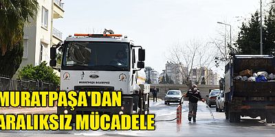 Muratpaşa’dan aralıksız mücadele