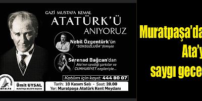 Muratpaşa’dan Ata’ya saygı gecesi