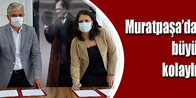 Muratpaşa’dan büyük kolaylık