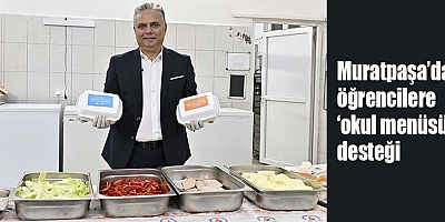 Muratpaşa’dan öğrencilere ‘okul menüsü’ desteği