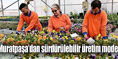 Muratpaşa’dan sürdürülebilir üretim modeli