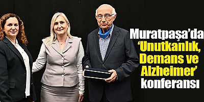Muratpaşa’dan ‘Unutkanlık, Demans ve Alzheimer’ konferansı