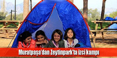 Muratpaşa’dan Zeytinpark’ta izci kampı