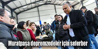 Muratpaşa depremzedeler için seferber