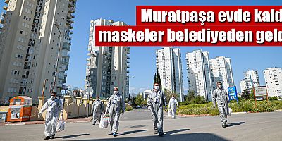 Muratpaşa evde kaldı, maskeler belediyeden geldi