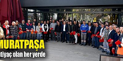 Muratpaşa, ihtiyaç olan her yerde