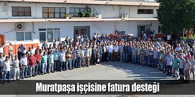 Muratpaşa işçisine fatura desteği