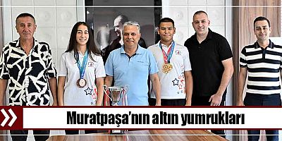 Muratpaşa’nın altın yumrukları