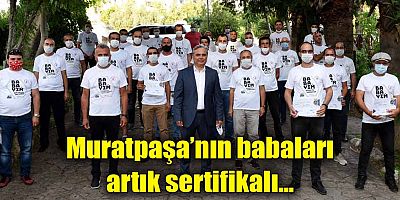 Muratpaşa’nın babaları artık sertifikalı