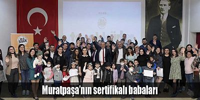 Muratpaşa’nın sertifikalı babaları