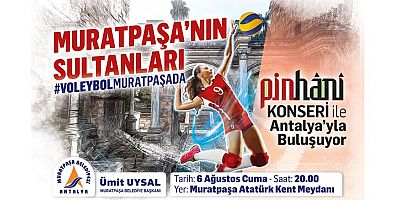 Muratpaşa’nın Sultanları Antalya’yla buluşuyor